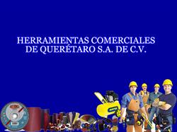 Horario de apertura Herramientas Comerciales de Querétaro, S.a. de C.v,