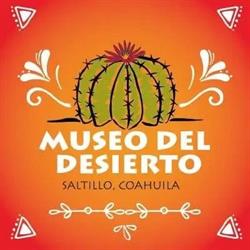 Museo Del Desierto en Saltillo (Parque Las Maravillas) - Horario de apertura
