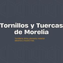 Horario de apertura Tornillos, Tuercas y Herramientas, Morelia