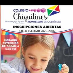 Horario de apertura Montessori Colegio Chiquitines en Queretaro, 