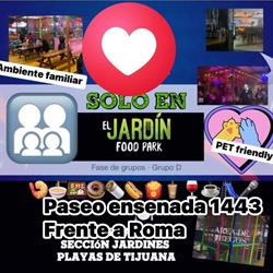Horario de apertura El jardín food park, Tijuana