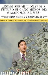 ESCRITOR: ¿COMO SER MILLONARIO A FUTURO, SI GANO MENOS DE $12,600M.N. AL MES?... en Ciudad de México (Alcaldia Tlalpan Cdmx) - Horario de apertura