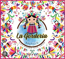 Horario de apertura La gorderia Saltillo, 