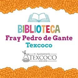 Biblioteca Pública Regional "Fray Pedro de Gante" en Texcoco de Mora (Texcoco De Mora Centro) - Horario de apertura