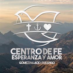 Horario de apertura Centro De Fe, Esperanza Y Amor, Gómez Palacio